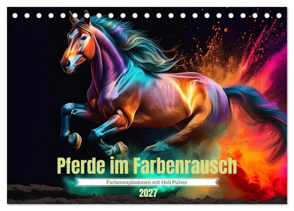 Pferde im Farbenrausch (Tischkalender 2027 DIN A5 quer), CALVENDO Monatskalender
