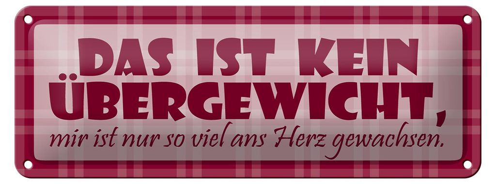 Blechschild Spruch 27x10cm Das ist kein Übergewicht Dekoration