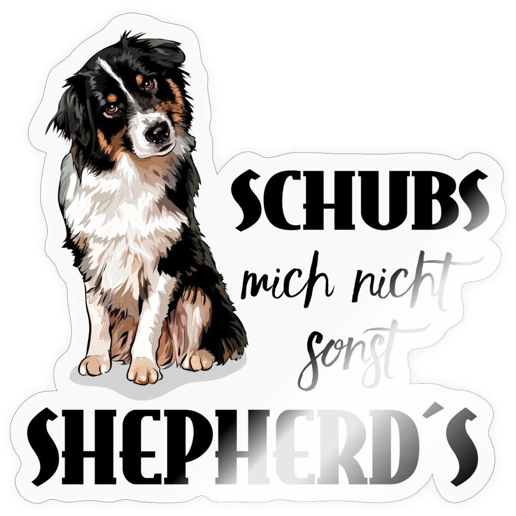 Spreadshirt Australian Shepherd | Schubs Mich Nicht Sonst Shepherds Sticker Aufkleber, 10 x 10 cm, Transparent glänzend