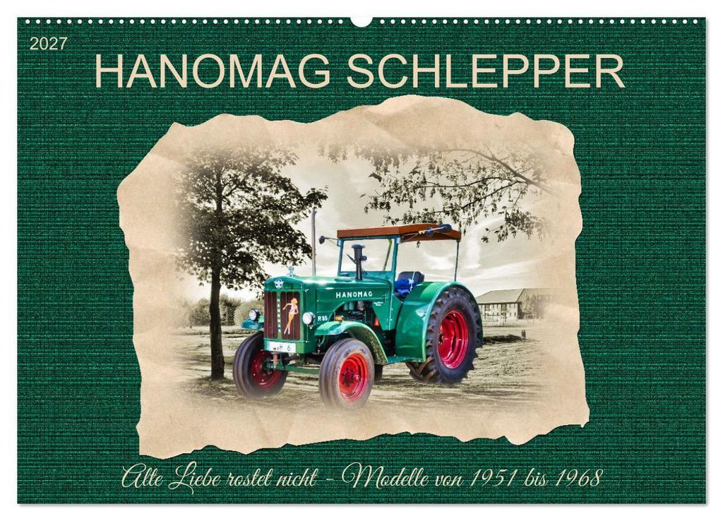 Hanomag Schlepper (Wandkalender 2027 DIN A2 quer), CALVENDO Monatskalender