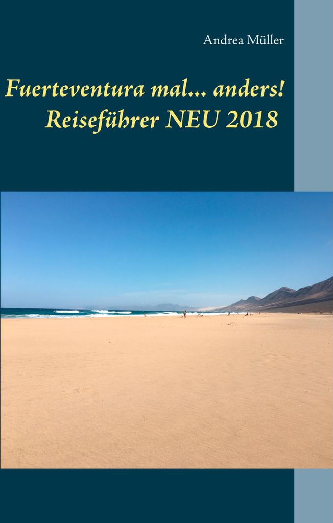 Fuerteventura mal ... anders! Reiseführer NEU 2018
