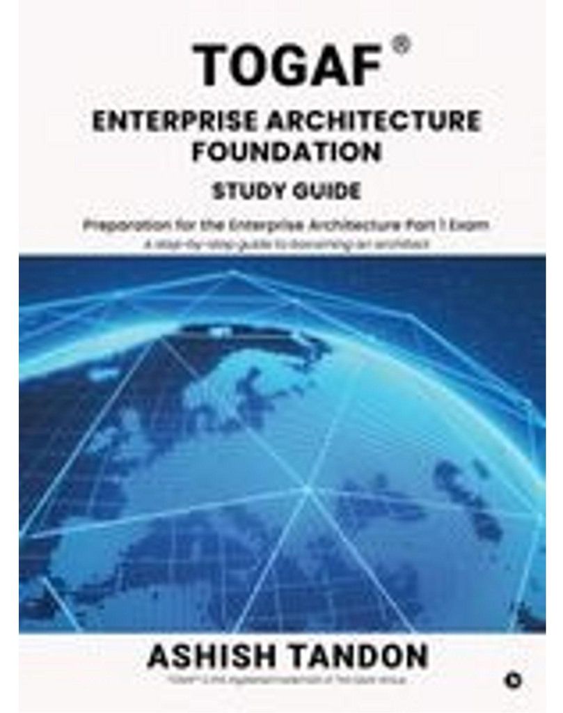 TOGAF Enterprise Architecture Foundation Study Guide