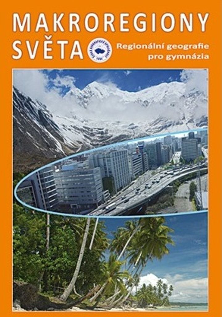 Makroregiony světa - Regionální geografie pro gymnázia (Přepracované vydání učebnice) (Anděl Jiří)