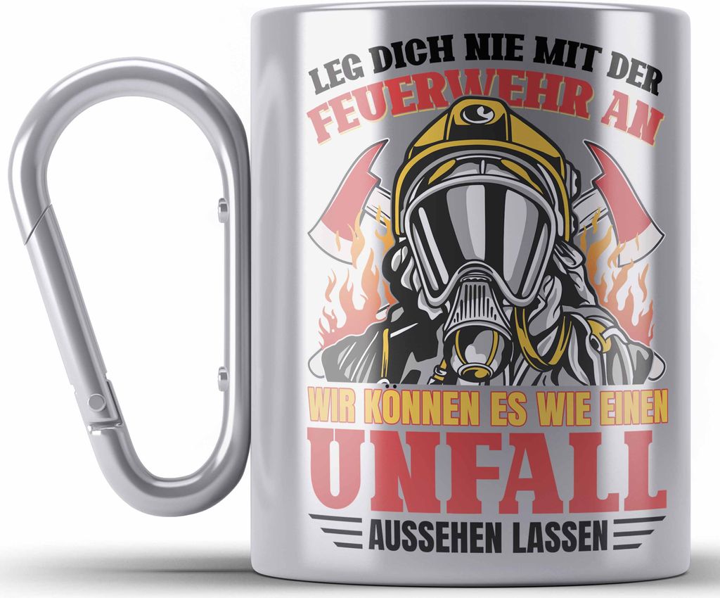 Trendation - Feuerwehr Edelstahl Tasse Karabiner Geschenke Zubehör Lustig Einsatz Geburtstag Spruch Leg Dich Nie Mit Der Feuerwehr An (Silber)