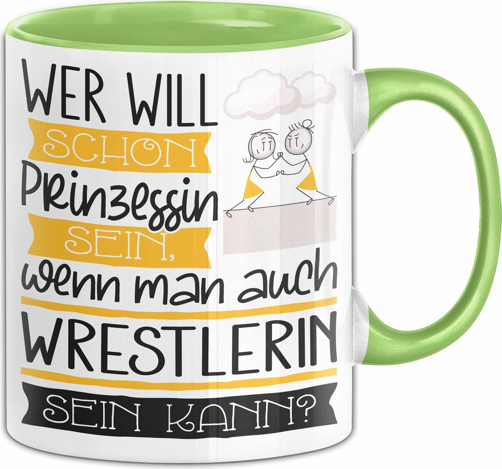 Wrestlerin Tasse Geschenk Spruch Wer Will Schon Prinzessin Sein Wenn Man Auch Wrestlerin Sein Kann (Grün)