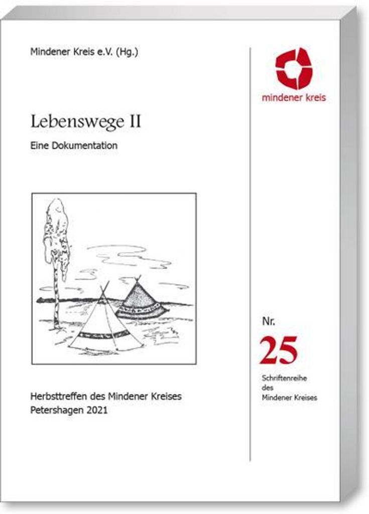 Lebenswege II: Eine Dokumentation - Schriftreihe des Mindener Kreises Heft 25