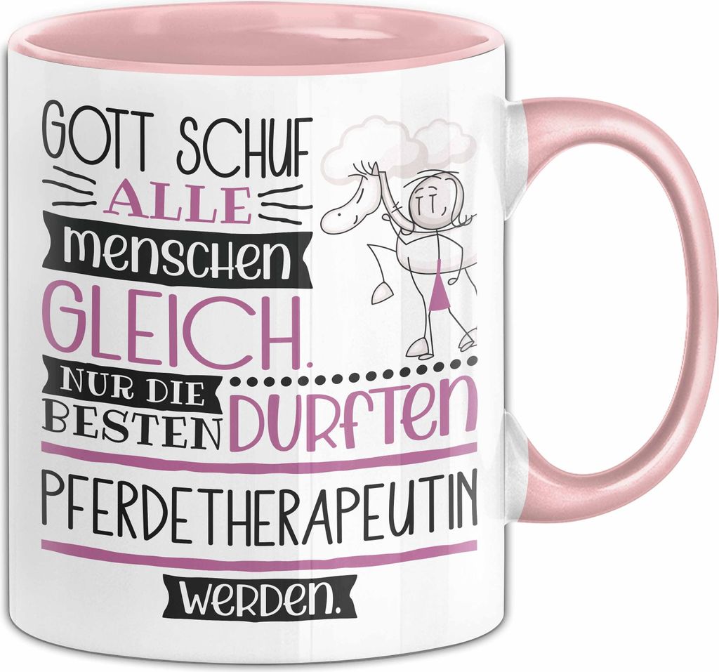 Pferdetherapeutin Geschenk Becher Tasse Gott Schuf Alle Menschen Gleich Nur Die Besten Durfeten Pferdetherapeutin Werden Geschenkidee Lustig (Rosa)
