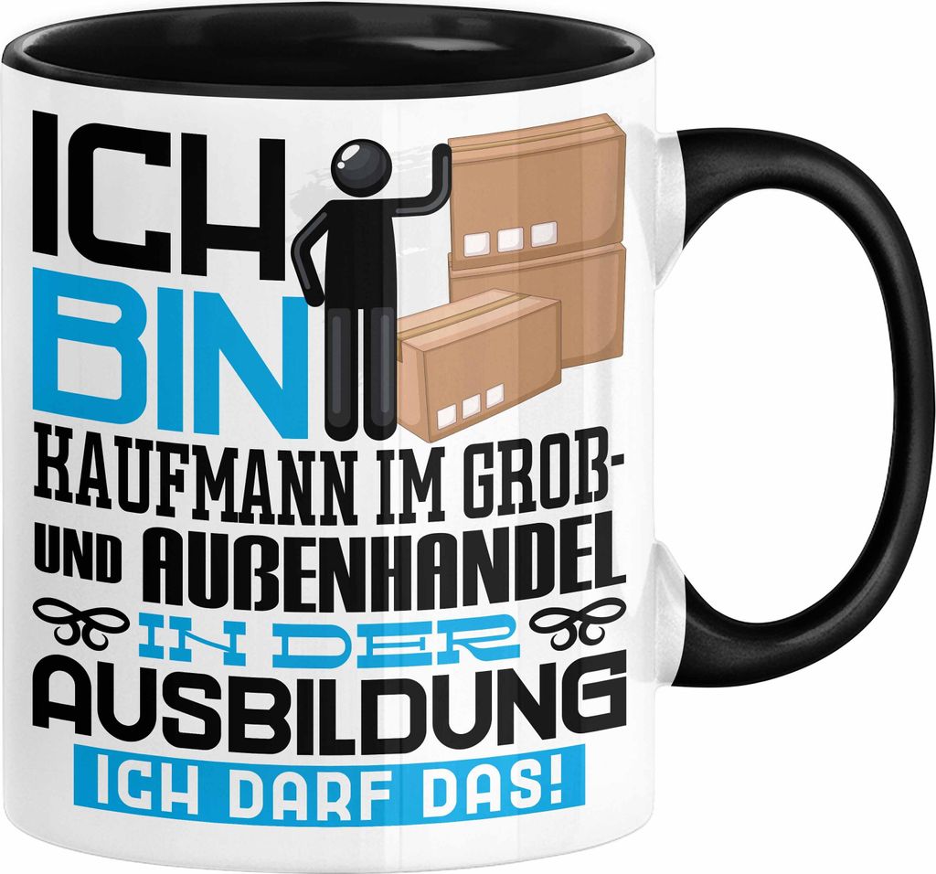 Kaufmann im Groß- und Außenhandel Ausbildung Tasse Geschenk Ich Bin Kaufmann im Groß- und Außenhandel In Der Ausbildung Ich Darf Das Geschenkid...