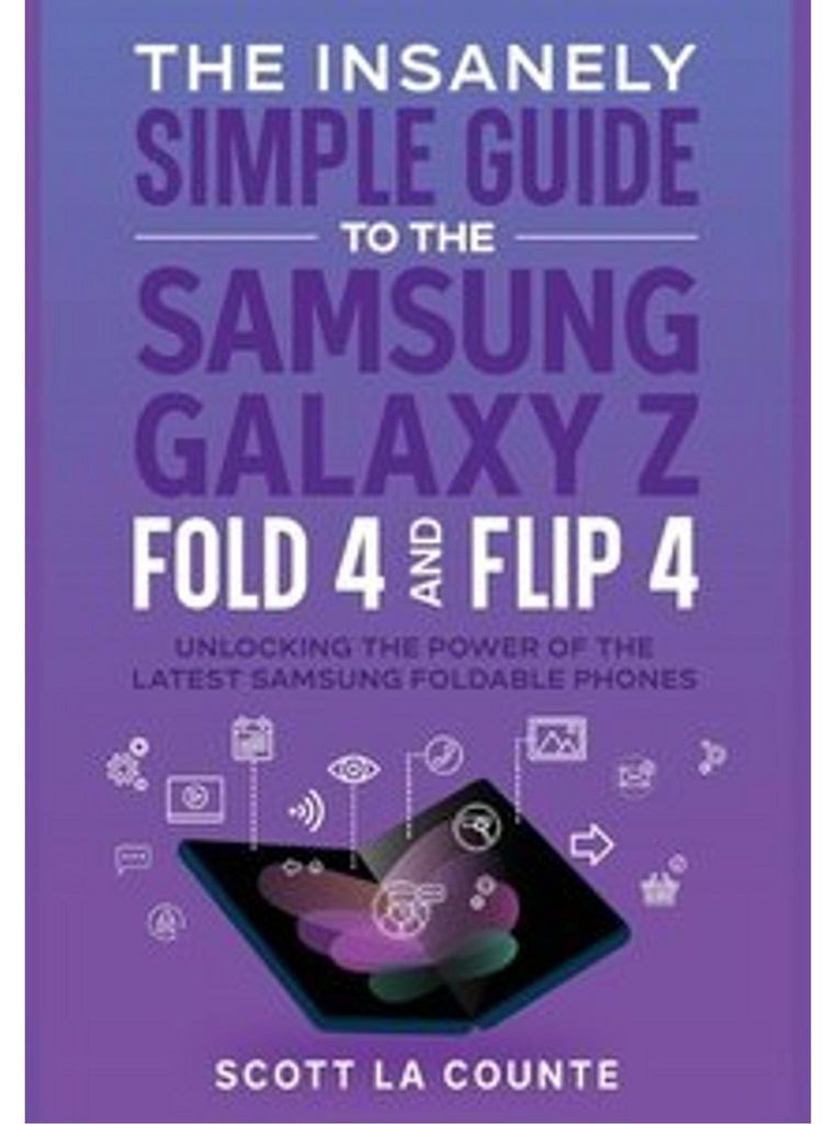 The Insanely Simple Guide to the Samsung Galaxy Z Fold 4 and Flip 4