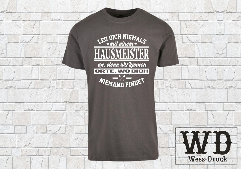 T-Shirt Leg dich niemals mit einem HAUSMEISTER an Beruf Facility Manager Wessdruck Darkshadow Weiß L
