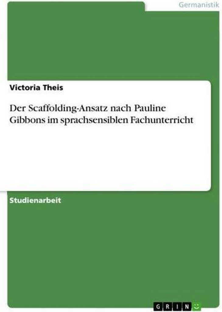 Der Scaffolding-Ansatz nach Pauline Gibbons im sprachsensiblen Fachunterricht