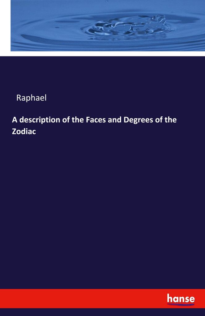 A description of the Faces and Degrees of the Zodiac