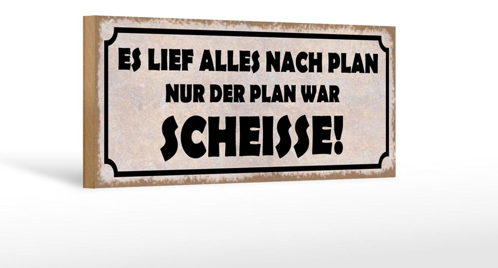 Holzschild Spruch 27x10cm es lief alles nach Plan nur der