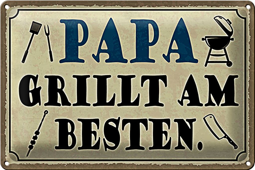 Blechschild Spruch 30x20cm Papa grillt am besten