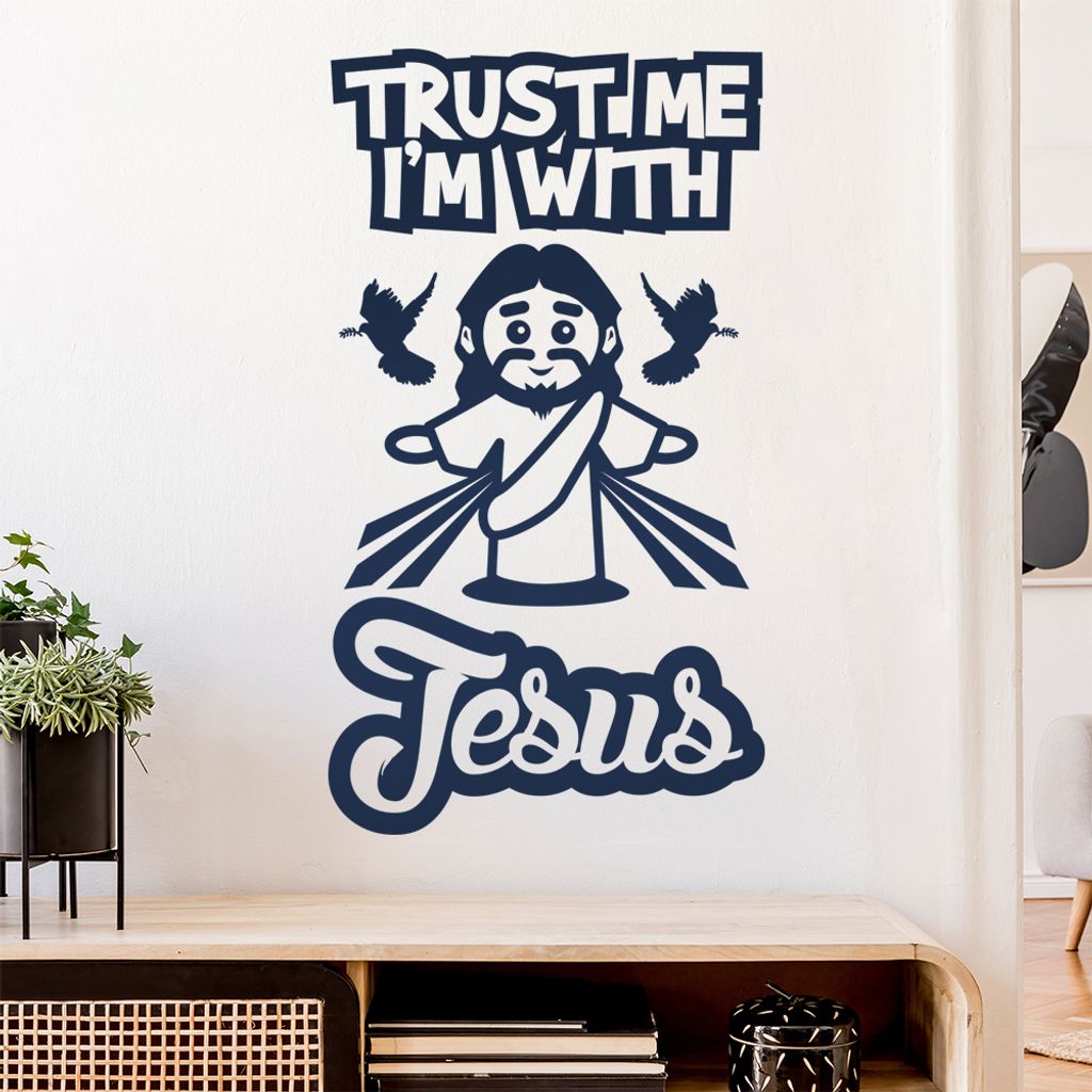 Trust me im with jesus Wandtattoo Wandaufkleber Wall Sticker - Dekoration, Küche, Wohnzimmer, Schlafzimmer, Badezimmer