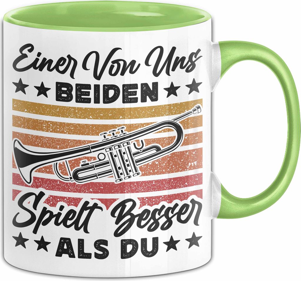 Trompete Tasse Geschenk Spruch Für Trompeten-Spieler Einer Von Uns Beiden Spielt Besser Als Du Becher (Grün)