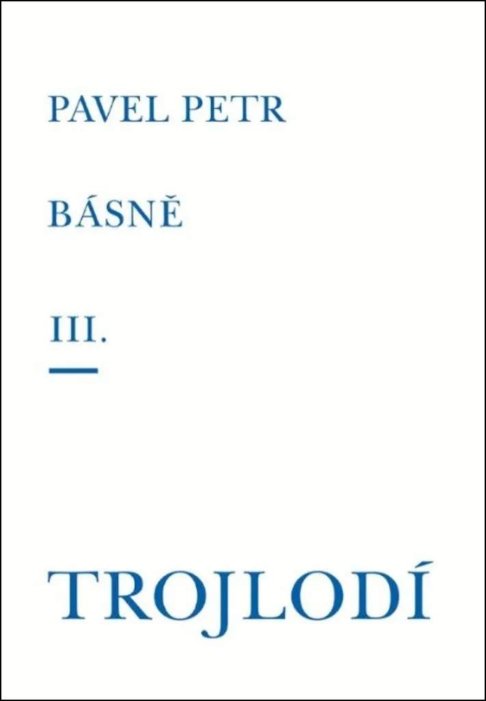 Recueil de poésie Básně III. - Trojlodí par Petr Pavel, édition rare