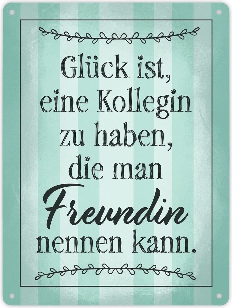 Glück ist eine Kollegin zu haben, die man Freundin nennen kann Metallschild XL