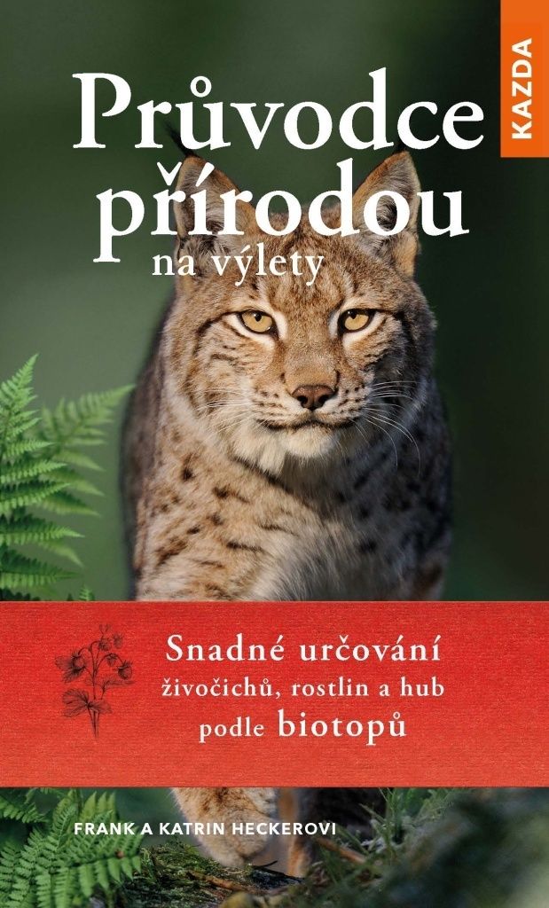Průvodce přírodou na výlety - Snadné určování živočichů, rostlin a hub podle biotopů (Hecker Frank)