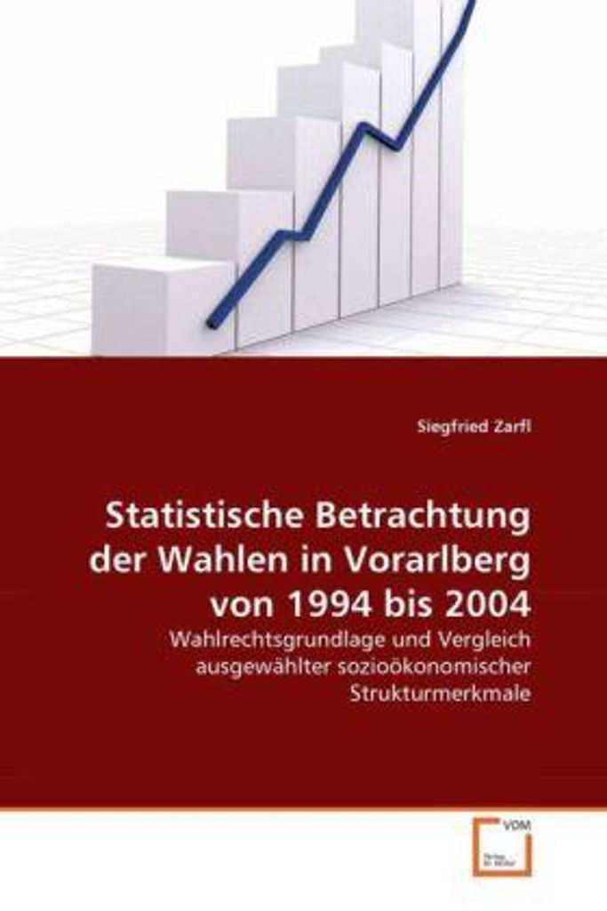 Zarfl, S: Statistische Betrachtungder Wahlen in Vorarlbergvo