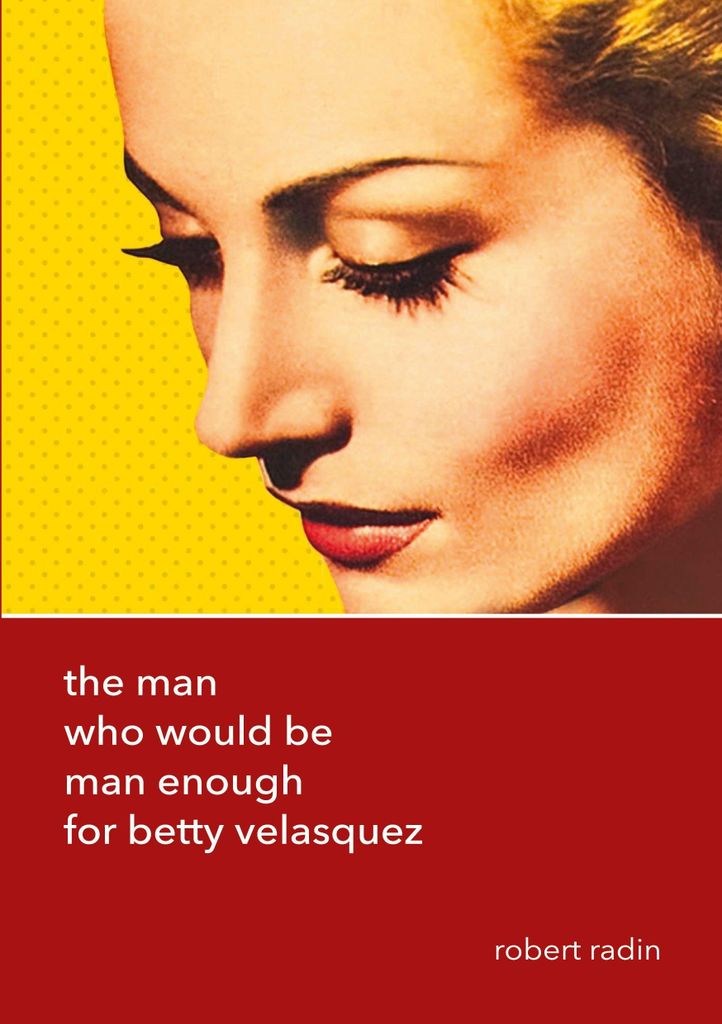 The Man Who Would Be Man Enough for Betty Velasquez
