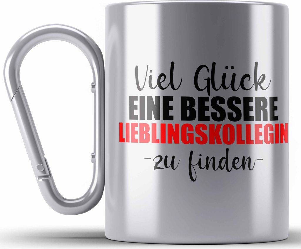 Trendation - Jobwechsel Edelstahl Tasse Karabiner Geschenk Kollegin Kollege Lustig Abschiedsgeschenk Sprüche - Viel Gluck Besseren Lieblingskolleg...