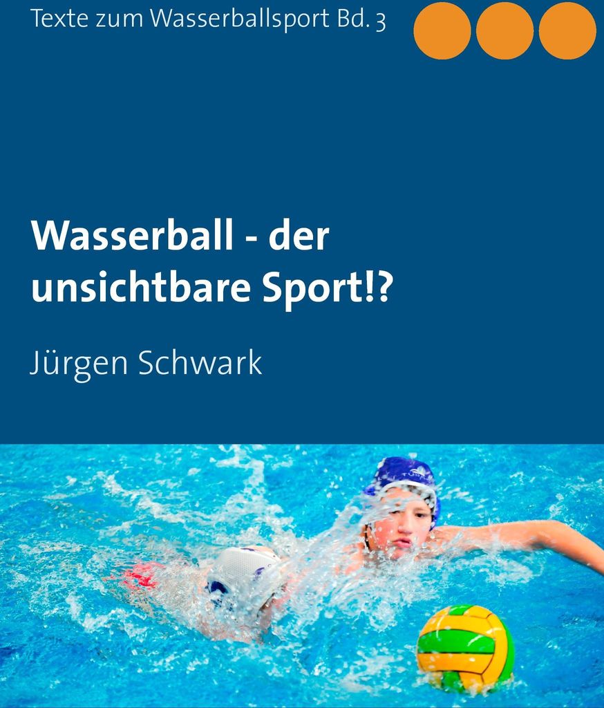 Wasserball - der unsichtbare Sport!?