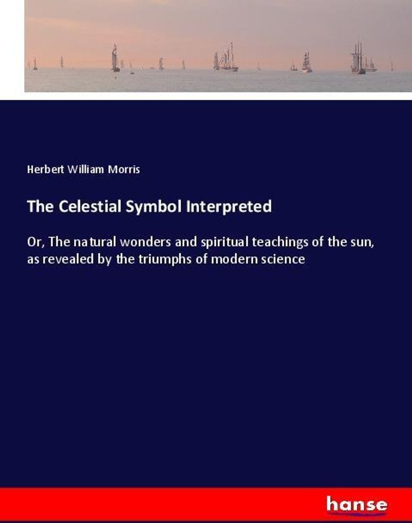 The Celestial Symbol Interpreted