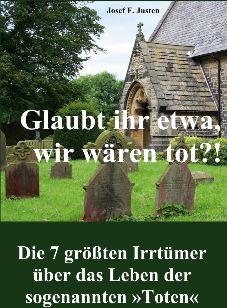 Glaubt ihr etwa, wir wären tot?!