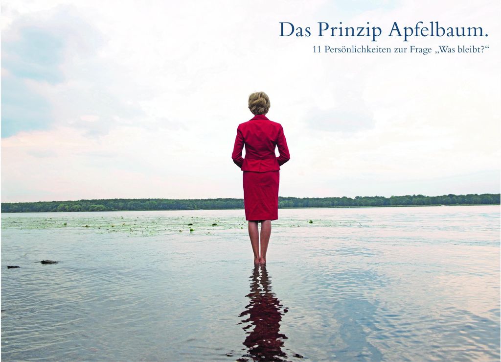 Das Prinzip Apfelbaum. 11 Persönlichkeiten zur Frage "Was bleibt?"