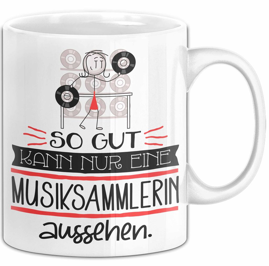 Musiksammlerin Geschenk Tasse So Gut Kann Nur Eine Musiksammlerin Aussehen Geschenkidee Geburtstag Weihnachten Lustig (Weiß)