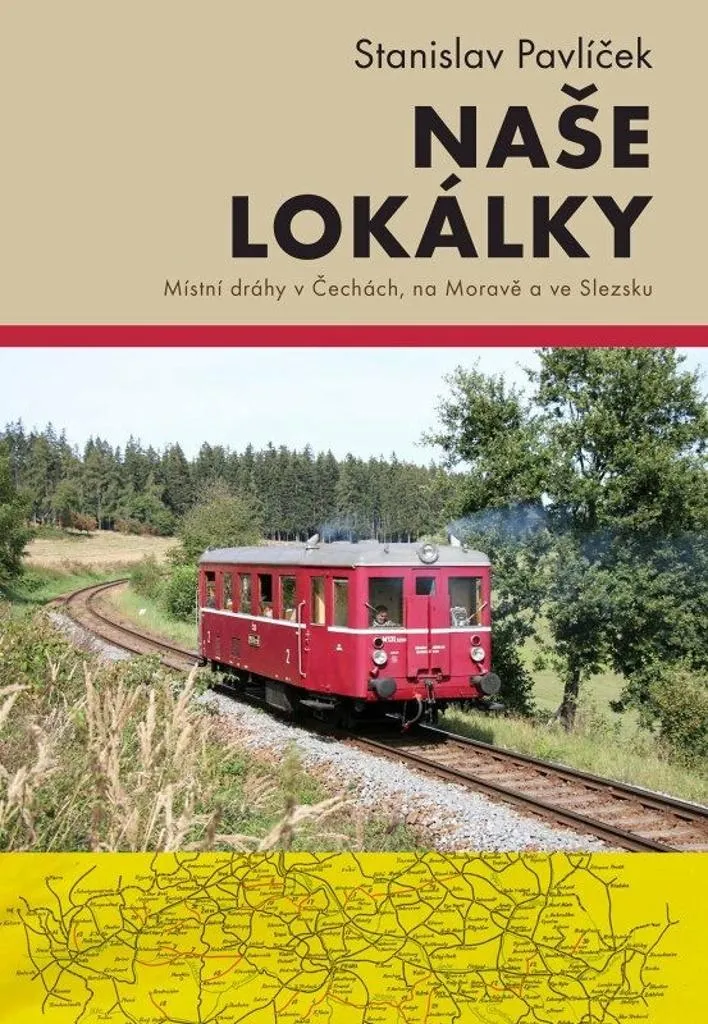 Ouvrage Naše lokálky de Stanislav Pavlíček avec archives inédites