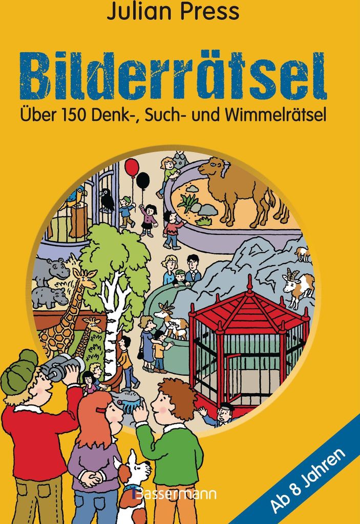 Bilderrätsel. Über 150 Rätsel für Kinder ab 8 Jahren. Labyrinthe, Suchbilder, Wimmelbilder, Finde-den-Fehler-Rätsel u.v.m.