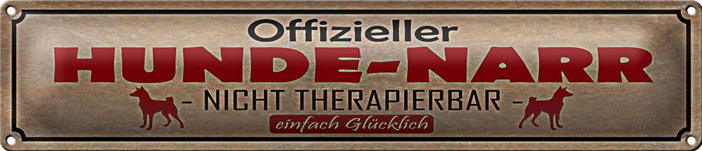 Blechschild Spruch 46x10cm Hunde-Narr nicht therapierbar Dekoration