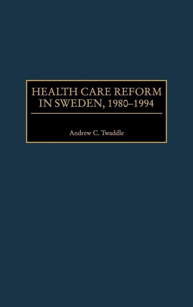Health Care Reform in Sweden, 1980-1994