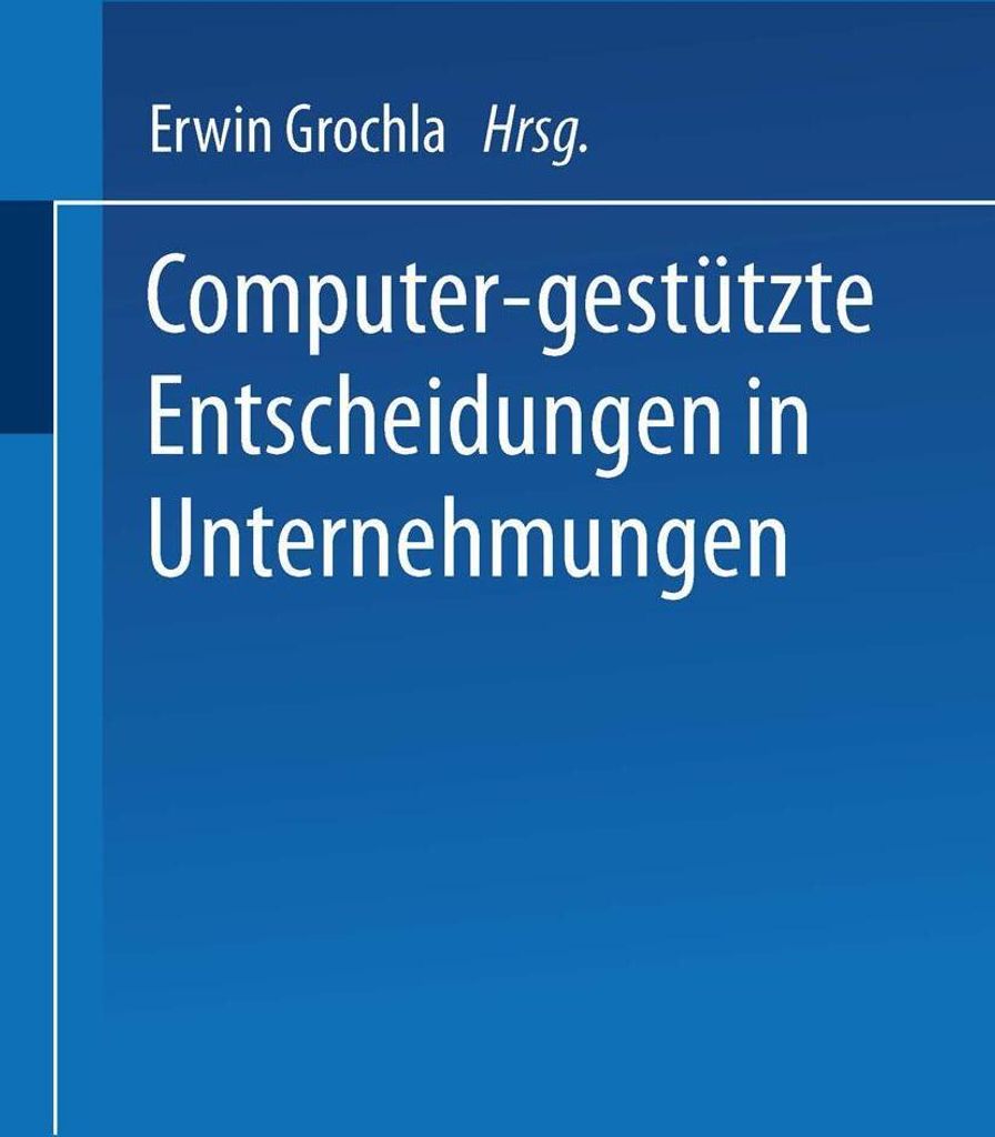 Computer-gestützte Entscheidungen in Unternehmungen