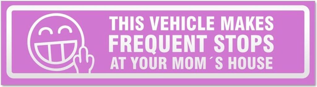 Kiwistar - Autoaufkleber - Flieder - 45 x 12 cm - Frequent Stops Your Mom V2 invertiert - Hinweis Aufkleber Sticker für Auto, Kfz, Fahrrad, PKW, LKW
