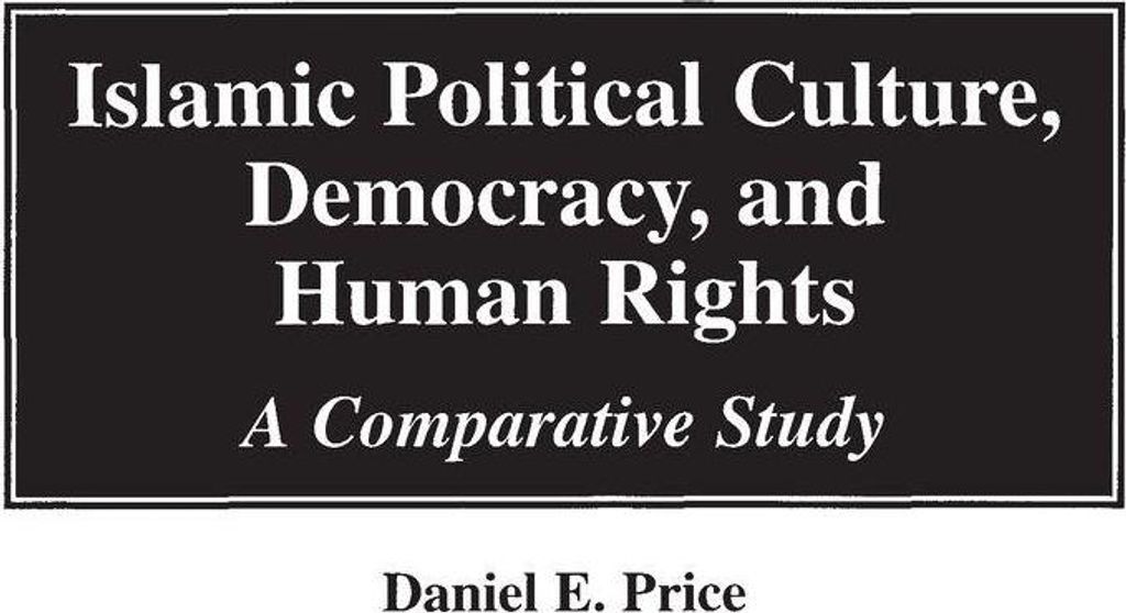 Islamic Political Culture, Democracy, and Human Rights