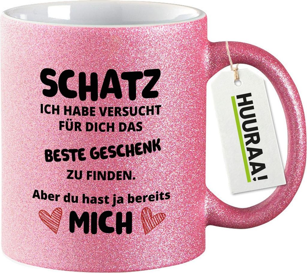 Huuraa Glitzertasse Schatz versucht das beste Geschenk zu finden. Aber du hast mich. 330ml Pink Keramik Kaffeebecher Geschenkidee