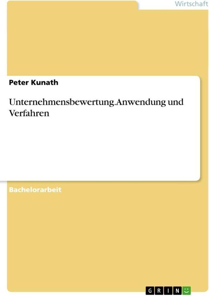 Unternehmensbewertung. Anwendung und Verfahren