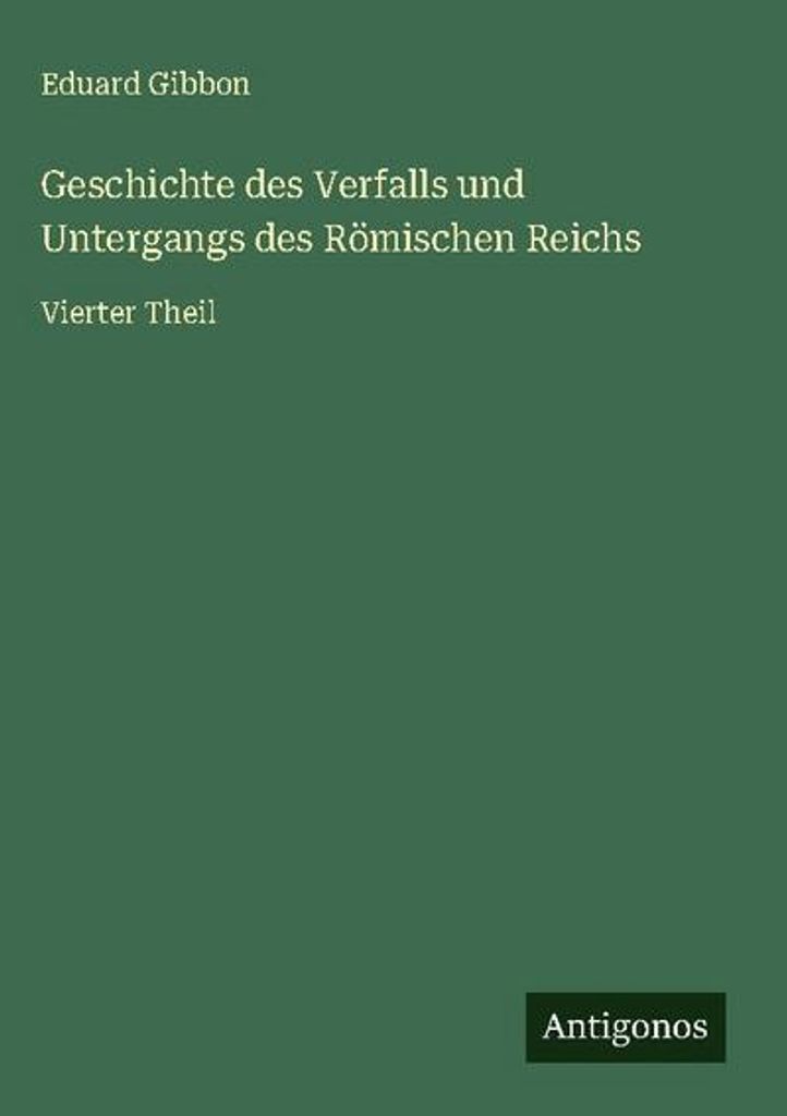 Geschichte des Verfalls und Untergangs des Römischen Reichs