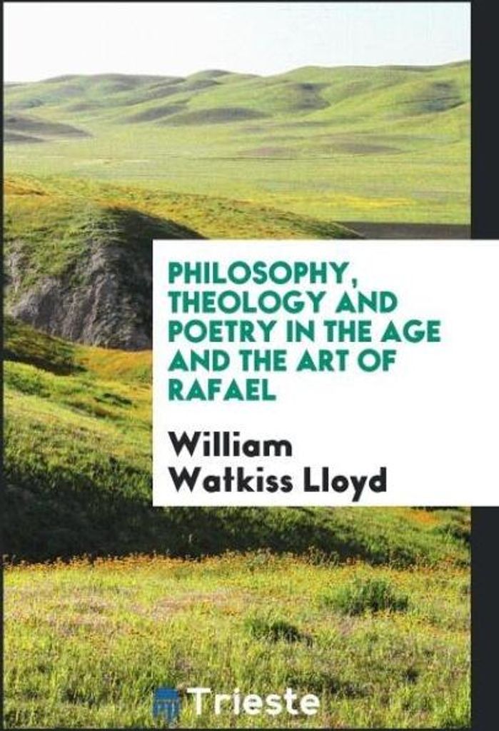 Philosophy, Theology and Poetry in the Age and the Art of Rafael