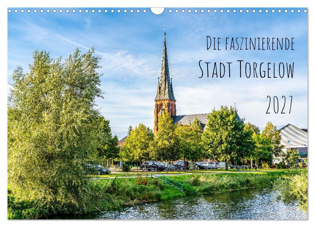 Die faszinierende Stadt Torgelow (Wandkalender 2027 DIN A3 quer), CALVENDO Monatskalender