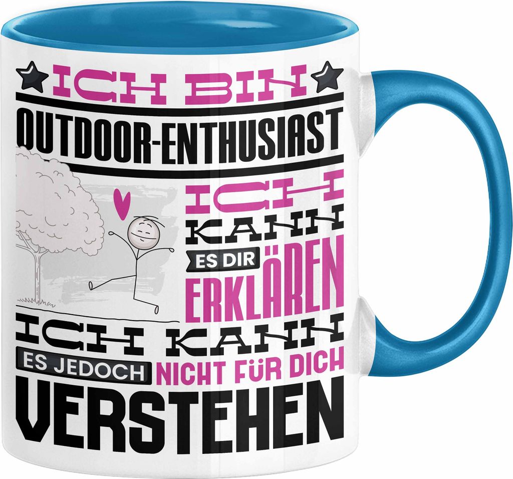 Outdoor-Enthusiast Geschenk Kaffee-Tasse Geschenkidee für Outdoor-Enthusiast Ich Bin Outdoor-Enthusiast Ich Kann Es Dir Erklären Jedoch Nicht Fü...