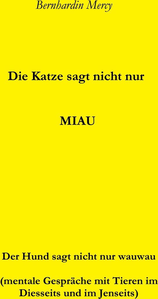 Die Katze macht nicht nur MIAU