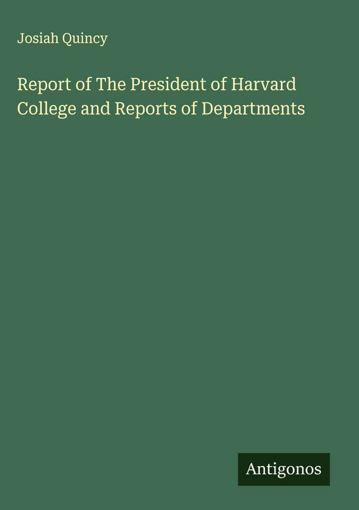 Bericht des Präsidenten des Harvard College und Berichte der Abteilungen