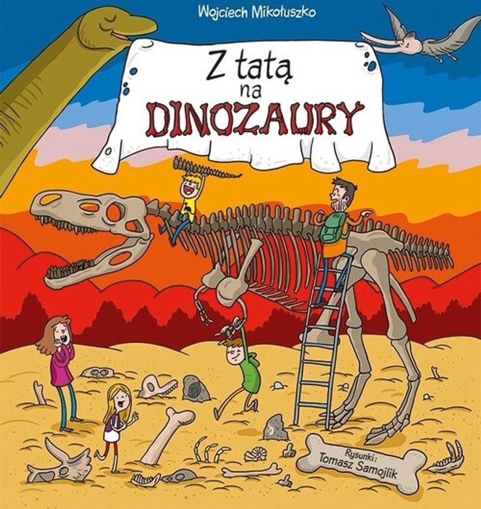 Z tatu¹ na dinozaury Wojciech Miko³uszko, Tomasz Samojlik (Buch auf Polnisch)
