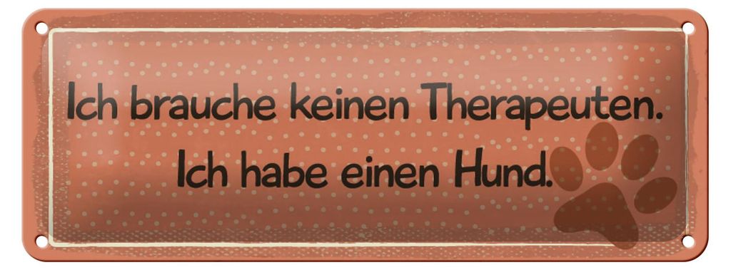 Blechschild Spruch 27x10 cm Brauche keinen Therapeuten Schild