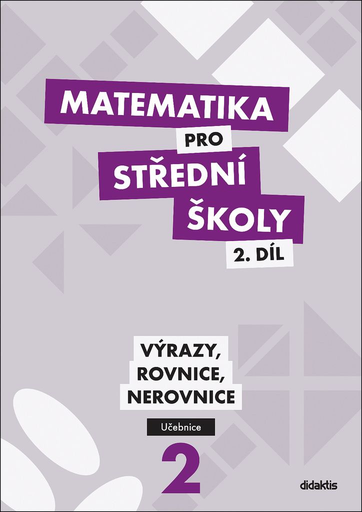 Matematika pro střední školy - 2. díl: Výrazy, rovnice, nerovnice | kolektiv