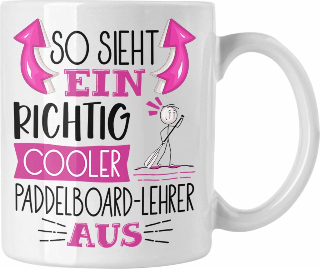 Trendation - So Sieht Ein Richtig Cooler Paddelboard-Lehrer Aus Tasse Geschenk für Paddelboard-Lehrer Geburtstag Geschenkdiee (Weiß)